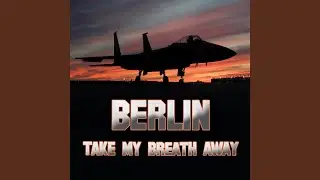 Take My Breath Away (as heard in Top Gun) (Re-Recorded / Remastered)