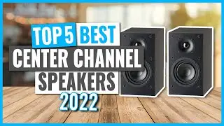 TOP 5: Best Center Channel Speakers in 2022 (on Amazon)