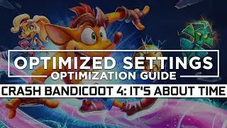 Crash Bandicoot 4: It's About Time — Optimized PC Settings for Best Performance