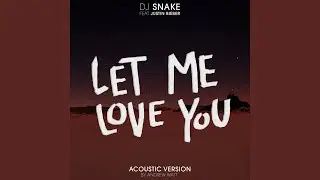 Let Me Love You (Andrew Watt Acoustic Remix)