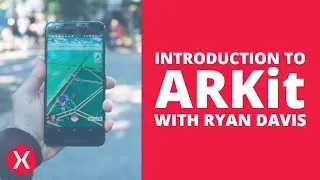 Introduction to ARKit with Ryan Davis