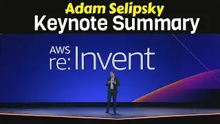 AWS re:Invent 2021 Adam Selipsky Keynote Summary (New Features & Services!)