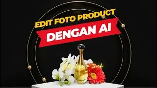 Cara mudah dan cepat edit foto produk jualan dengan bantuan AI