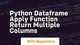 python dataframe apply function return multiple columns