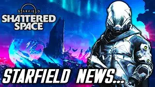 Starfield Shattered Space DLC Just Got BIG News...