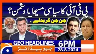 Political Messiah or Enemy of PTI?? | Geo News 6 PM Headlines | 28th Aug 2024