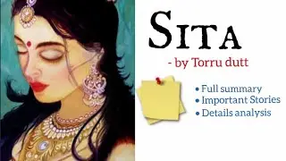 Sita by Torru dutt - Summary detail analysis and Line by Line Explanation in Hindi