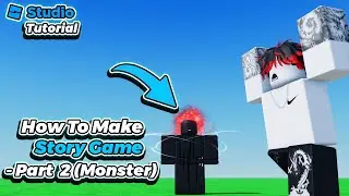 How To Make A Story Game In Roblox Studio - Part 2 (MONSTER)