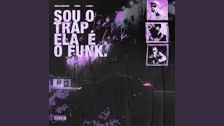 Sou o Trap, Ela é o Funk