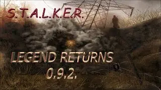 S.T.A.L.K.E.R. Legend Returns 0.9.2 (мод)  Прохождение. Ч#5. Без вины виноватый.