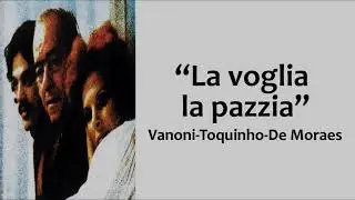 Vanoni, Toquinho, De Moraes - La voglia la pazzia