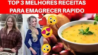 TOP 3 MELHORES RECEITAS PARA EMAGRECER RÁPIDO E 100%SAUDÁVEL