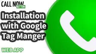 Implementing the Call Now Button on your website via Google Tag Manager