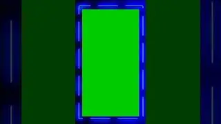 FULL SCREEN Template | GREEN SCREEN | Blue Neon Border | Glow Light | Vertical Frame | No Copyright