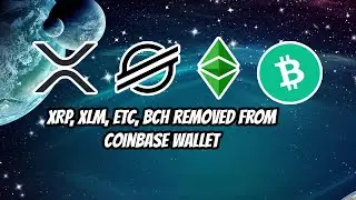 XRP, XLM, ETC, and BCH REMOVED from coinbase wallet. Here's why.