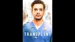 TRANSPLANT TEMPORADA 1 CAPITULO 10 PARTE 1