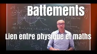 MPSI/PCSI - Battements en physique- Lien entre physique en maths