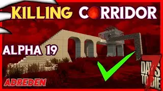 Killing Corridor - 7 Days to Die  Alpha 19