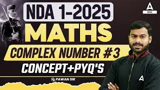 Complex Number Practice For NDA 1 2025 | NDA 1 2025 Maths Classes | Part 3 | NDA Maths PYQ