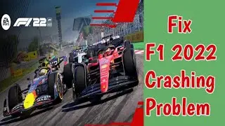 How to Fix  F1 2022 Crashing, Not Launching, Freezing, Black Screen & FPS Issue | F1 2022 Crashing