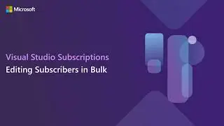 Editing Visual Studio Subscription assignments in bulk