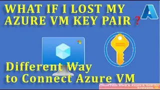If We lost SSH Key How to Connect Azure Virtual Machine(VM) | If I lost SSH Key for Azure VM