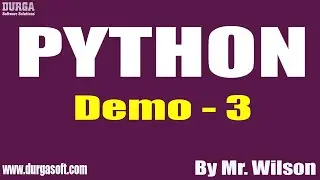 PYTHON tutorials || Demo - 3 || by Mr. Wilson On 12-11-2020 @6PM