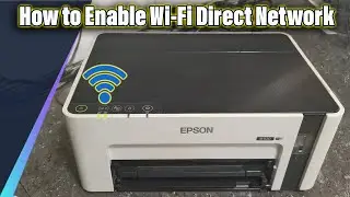 How to Enable Wi-Fi Direct Network and Print Network Password and Status of Epson M1120 Printer.