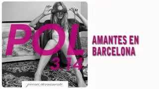 POL 3.14 " Amantes en Barcelona", adelanto del disco "Jóvenes Eternamente"