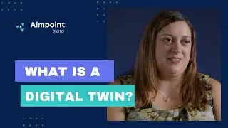 What Is a Digital Twin? | Aimpoint Digital