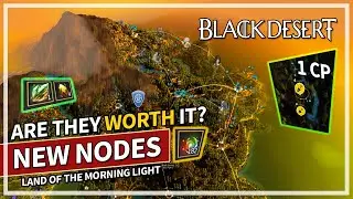 Are The Land of the Morning Light Nodes Worth It? | Black Desert