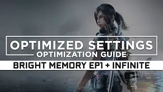 Bright Memory / Bright Memory: Infinite — Optimized PC Settings for Best Performance