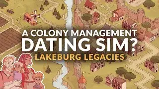 A COLONY MANAGEMENT... DATING SIM? | Lakeburg Legacies Gameplay (New Game 2023)