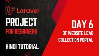 Manage Fields | Laravel 11 Project For Beginners (Day 6) | Hindi Tutorial | Lead Collection Portal