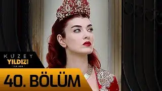 Kuzey Yıldızı İlk Aşk 40. Bölüm