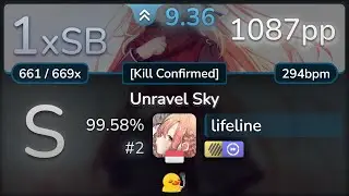 🔴 9.4⭐ lifeline | Sasaki Sayaka - Unravel Sky [Kill Confirmed] +HDDT 99.58% #1 | 1087pp 1xSB - osu!