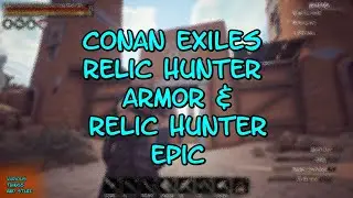 Conan Exiles Relic Hunter Armor and Relic Hunter Epic