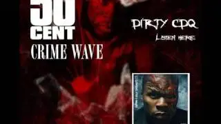 Crime Wave by 50 Cent (DIRTY) [CDQ High Quality] | 50 Cent Music