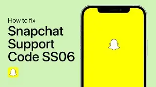 How To Fix Snapchat Support Code SS06 - Guide