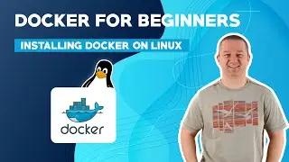 Docker for Beginners - Installing Docker on Linux