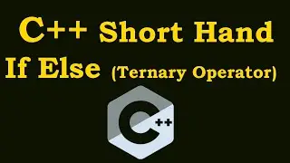C++ Tutorial  -  Short Hand If Else (Ternary Operator ) In C++