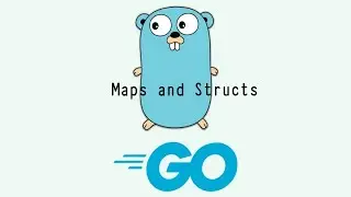 Golang - Maps and Structs