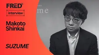 FRED's Interview: Makoto Shinkai - SUZUME - 