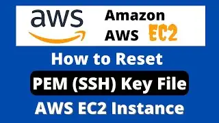 How to Reset Amazon EC2 PEM Key (SSH Key) File