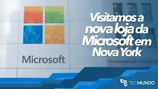 Visitamos a nova loja da Microsoft em Nova York – e ela é monstruosa! - TecMundo