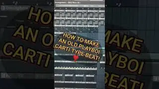 How to make old playboi carti type beats from scratch in FL Studio! 