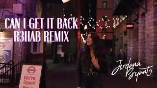 Jordana Bryant, R3HAB - Can I Get It Back (R3HAB Remix) [Visualizer]