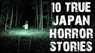 10 TRUE Disturbing & Terrifying Scary Stories From Japan | Horror Stories To Fall Asleep To
