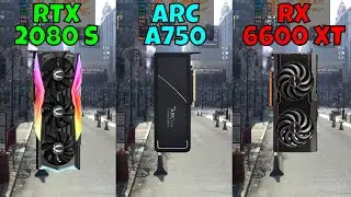 RTX 2080 Super vs ARC A750 vs RX 6600 XT (Benchmark in 10 Games at 1080p) 2024