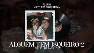 ALGUÉM TEM ISQUEIRO 2 - MC RICK (DJ Gordão do PC)